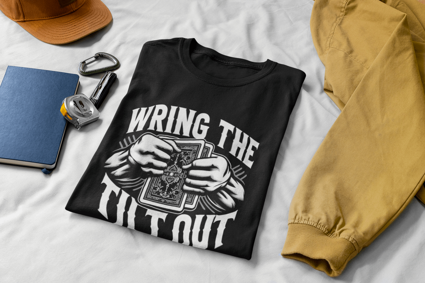 wring the tilt out poker t-shirt git poker room threads